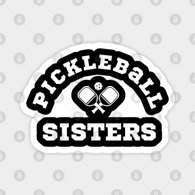 Pickleball SISTERS, Pickleball team sisters to win together  at the court Magnet by KIRBY-Z Studio