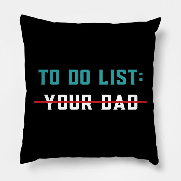 To Do List Your Dad Shirt MATCHING WITH To Do List Your Mom Pillow by designready4you