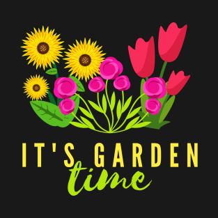 It's Garden Time Hobby Gardening Flowers T-Shirt