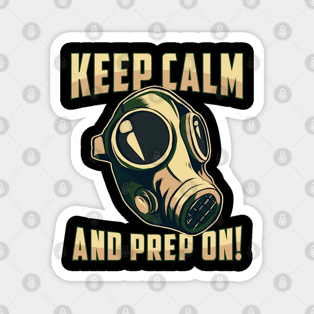 Prepper Keep Calm Survival Doomsday Gift Magnet by T-Shirt.CONCEPTS