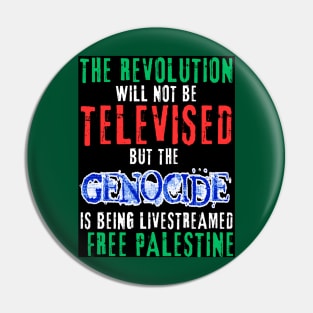 The Revolution Will Not Be Televised But The Genocide Is Being Livestreamed - White and Blue - Flag Colors - Double-sided Pin