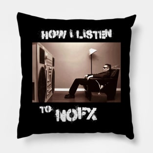 how i listen nofx Pillow