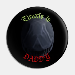 Tiraxis is DADDY Pin