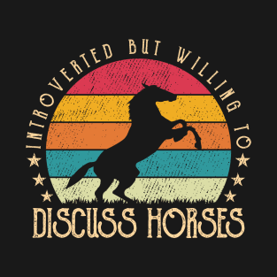 Introverted But Willing To Discuss Horses Funny Horse Lovers T-Shirt