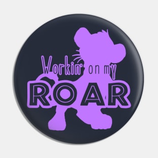 Lion King - Working on my Roar - purple Pin