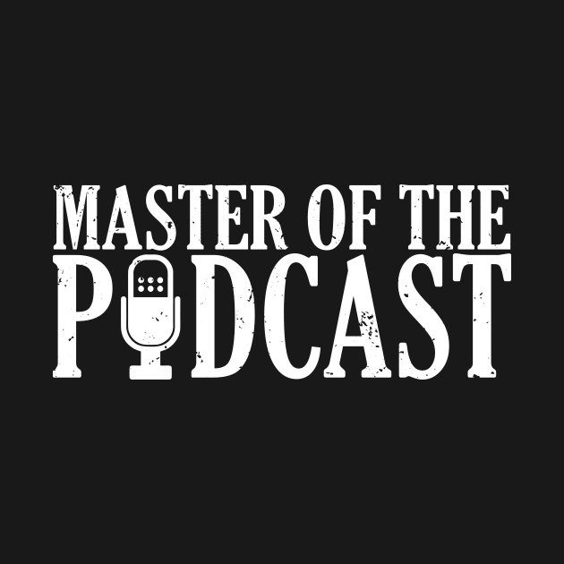 Master of the Podcast Awesome Podcasting Host by theperfectpresents