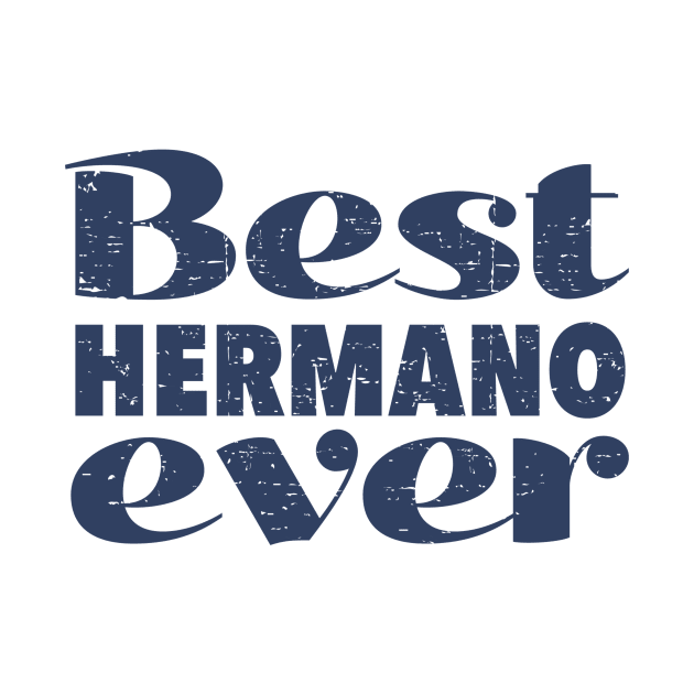 Best hermano ever - blue design by verde