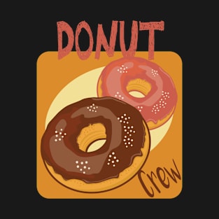 Donut Crew , Donut Birthday Party, Donut Pun Gift T-Shirt