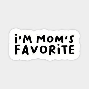 I'm Mom's Favorite Magnet