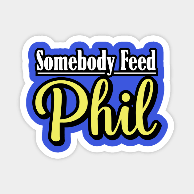 Somebody Feed Phil Logo Magnet by claybaxtermckaskle