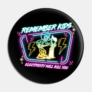 REMEMBER KIDS ELECTRICITY WILL KILL YOU Pin