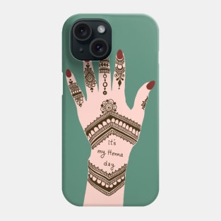 It's my Henna Day | Henna Hand Tattoo - Brown Mehendi Phone Case