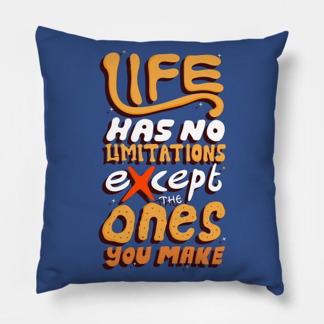 life has no limitations except the ones you make Pillow by Mako Design 