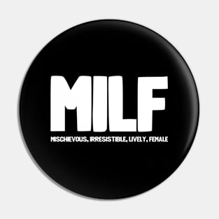 MILF Mischievious Irresistable Lively Female Pin