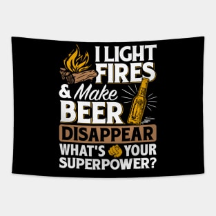 I Light Fires _ Make Beer Disappear - Funny Camping Gift Tapestry