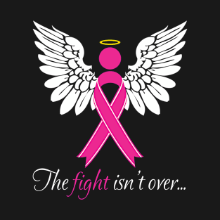 The Fight Isn't Over... T-Shirt