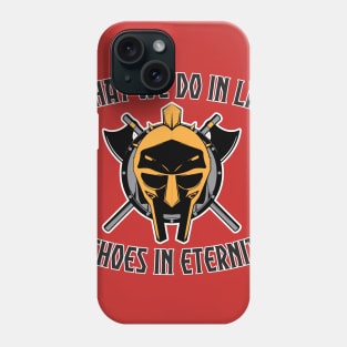 What we do in life, echoes in eternity Phone Case