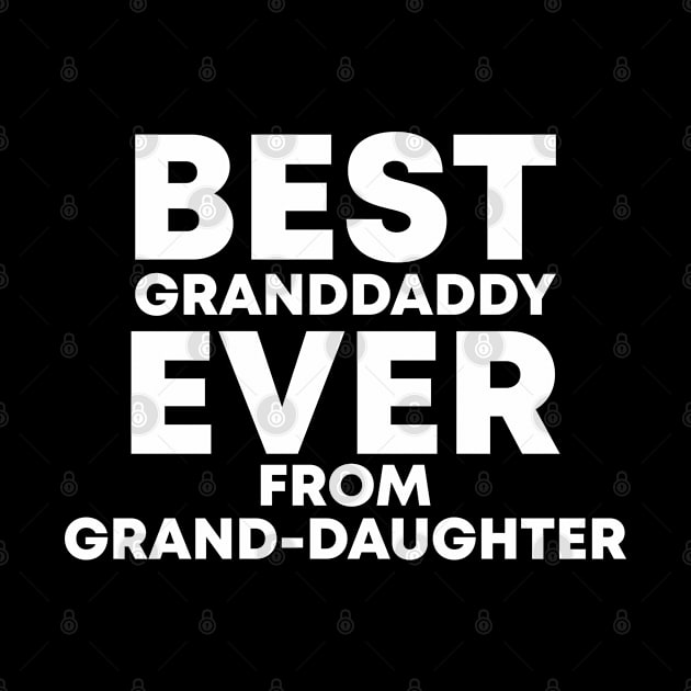 best granddaddy ever from granddaughter cute by Vortex.Merch