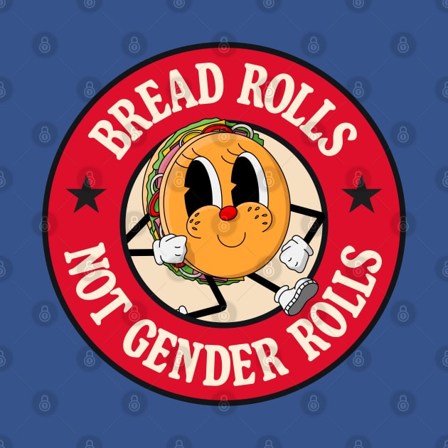 Bread Rolls Not Gender Roles - Funny Pun by Football from the Left