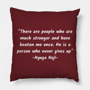 There are people who are much stronger and have beaten me once. He is a person who never gives up Pillow