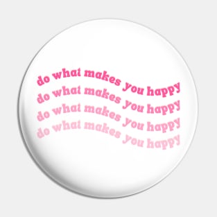 Do What Makes You Happy Pink Wavy Text Pin