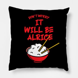 it will be alrice Pillow