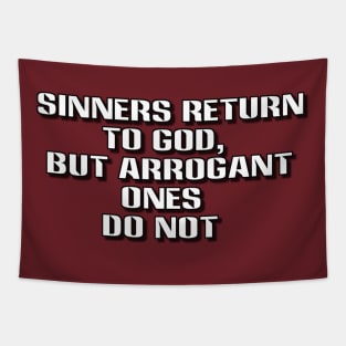 sinners return to god but arrogant ones do not Tapestry