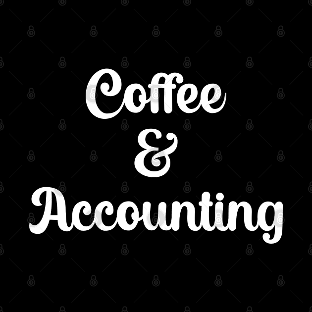 Coffee And Accounting by DragonTees