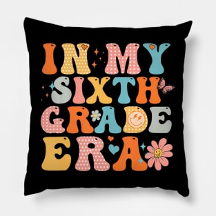 In My Sixth Grade Era Back To School First Day Teacher Pillow