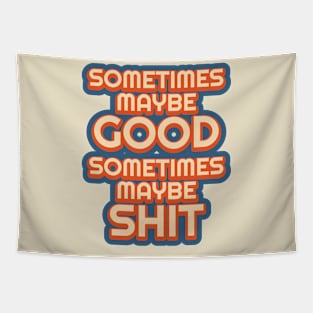 Sometimes Maybe Good, Sometimes Maybe Shit Tapestry