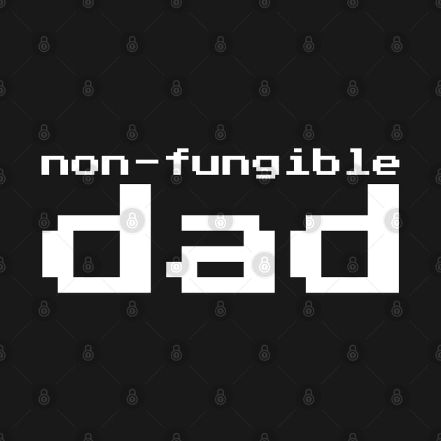 Non-Fungible Dad by faiiryliite