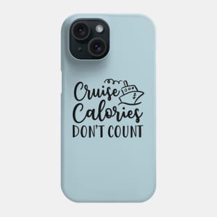 Cruise Calories Don't Count Cruise Vacation Fitness Funny Phone Case