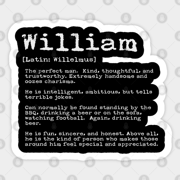 Funny William Names Definition Funny William - William - Sticker | TeePublic Funny William Names Definition Funny William - William - Sticker | TeePublic