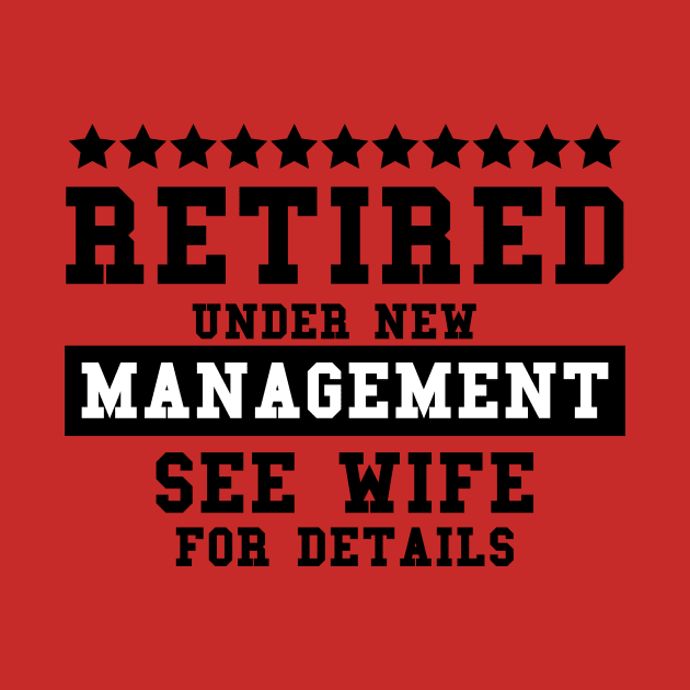 Officially Retired, Funny Retirement Under New Management See Wife, by Allesbouad