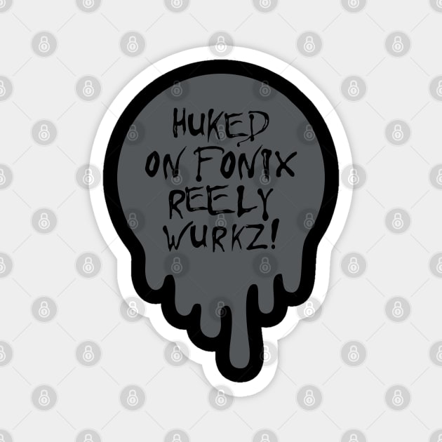 Huked on Fonix Magnet by DavesTees