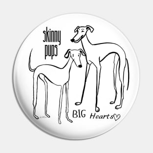 Funny Skinny Pups Greyhound Galgo Pin