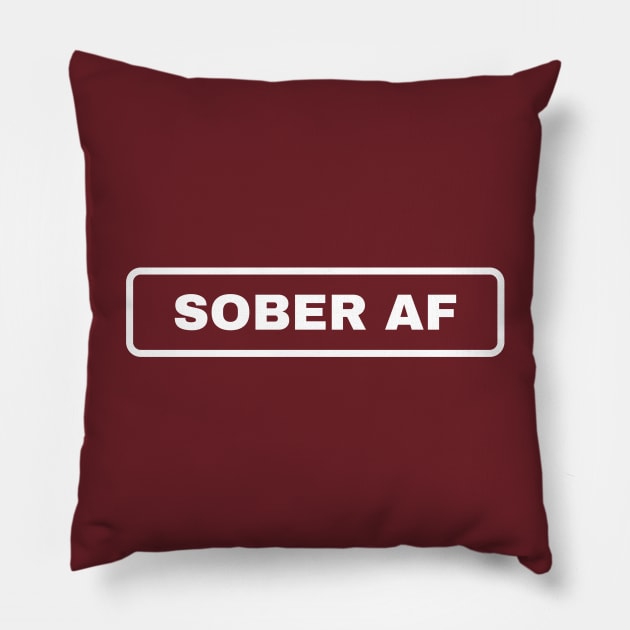 Sober AF Alcoholic Addict Recovery Pillow by RecoveryTees