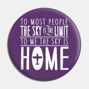 Sky is home, not the limit (white) Pin