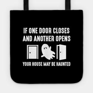 Your House May Be Haunted Tote