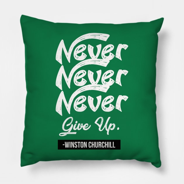 Never Never Never Give Up Pillow by TheSteadfast