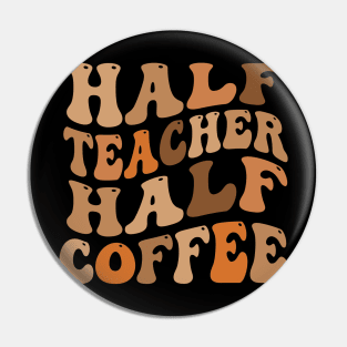 Half Teacher Half Coffee Pin