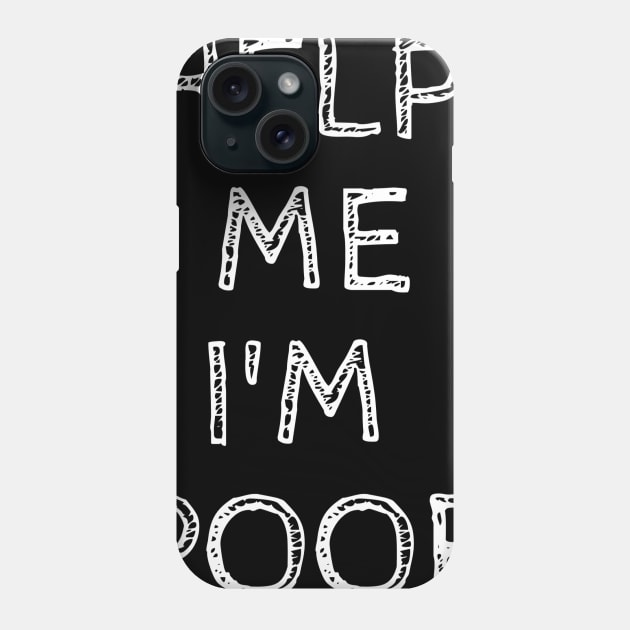 HELP ME I'M POOR Phone Case by LuckyRoxanne