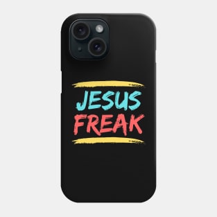 Jesus Freak | Christian Typography Phone Case