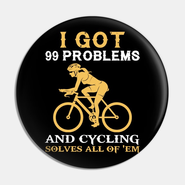 I got 99 problems and cycling solves all of em Pin by MKGift