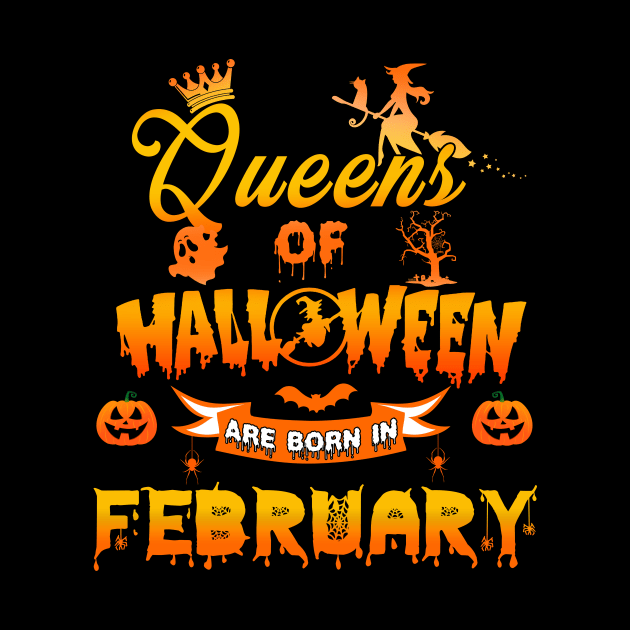 Queen of halloween are born in February tshirt birthday for woman funny gift t-shirt by American Woman