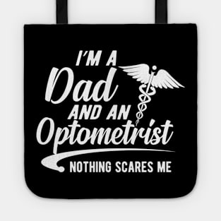 Optometrist and dad - I'm a dad and an optometrist nothing scares me Tote