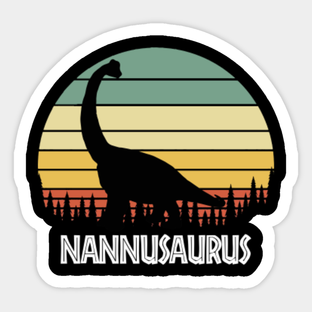 Nannusaurus Nannu Saurus Nannu Dinosaur Nannu Sticker Teepublic