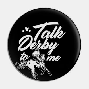 Funny Talk Derby To Men Tee, Kentucky Horse Racing Lover Pin