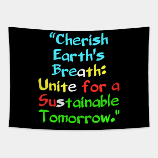 Cherish Earth's Breath: Unite for a Sustainable Tomorrow. Tapestry