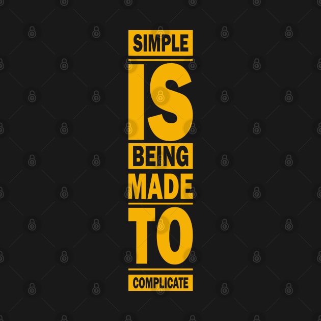 SIMPLE IS COMPLICATE by arashbeathew